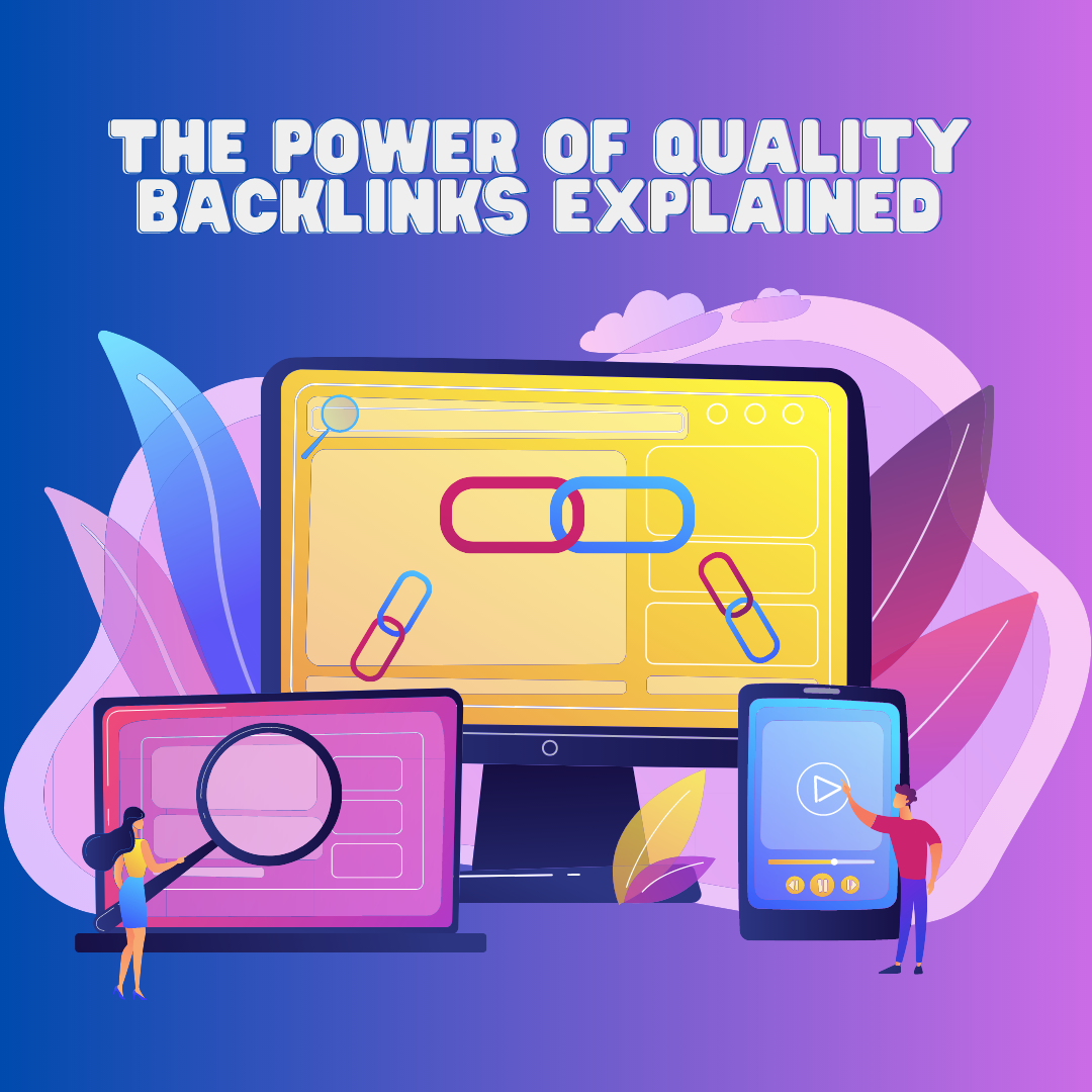 Read more about the article Maximizing SEO: The Power of Quality Backlinks Explained